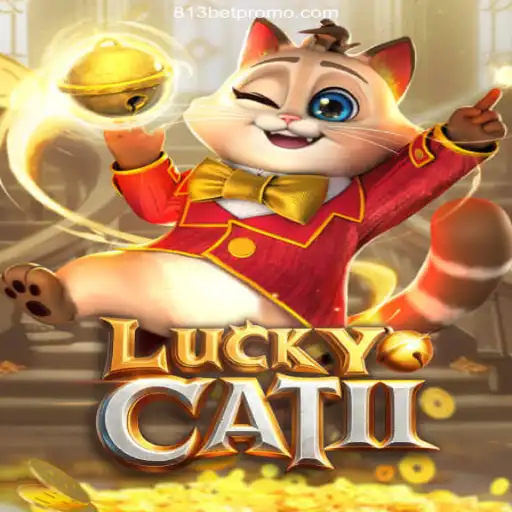 Unveiling LuckyCatII: The Ultimate Casino Experience on 813 BET Oficial