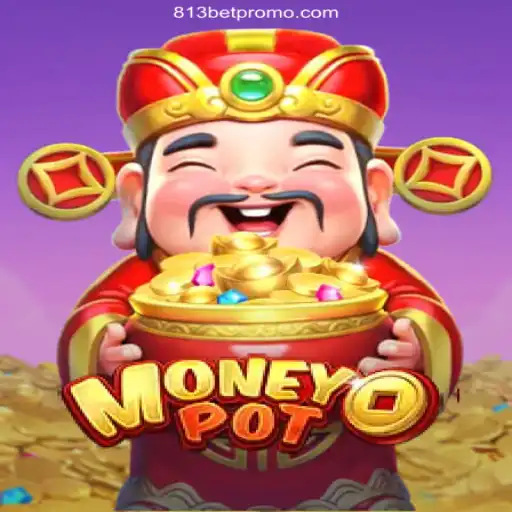 Discover the Exciting World of MoneyPot: A Game-Changing Experience at 813 BET Oficial