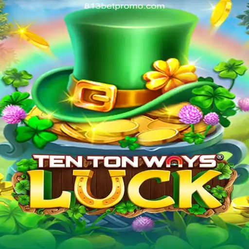 Exploring the Excitement of TenTonWaysLuck and 813 BET Oficial - O melhor cassino online do Brasil🍀